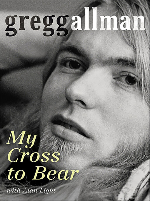 Title details for My Cross to Bear by Gregg Allman - Wait list